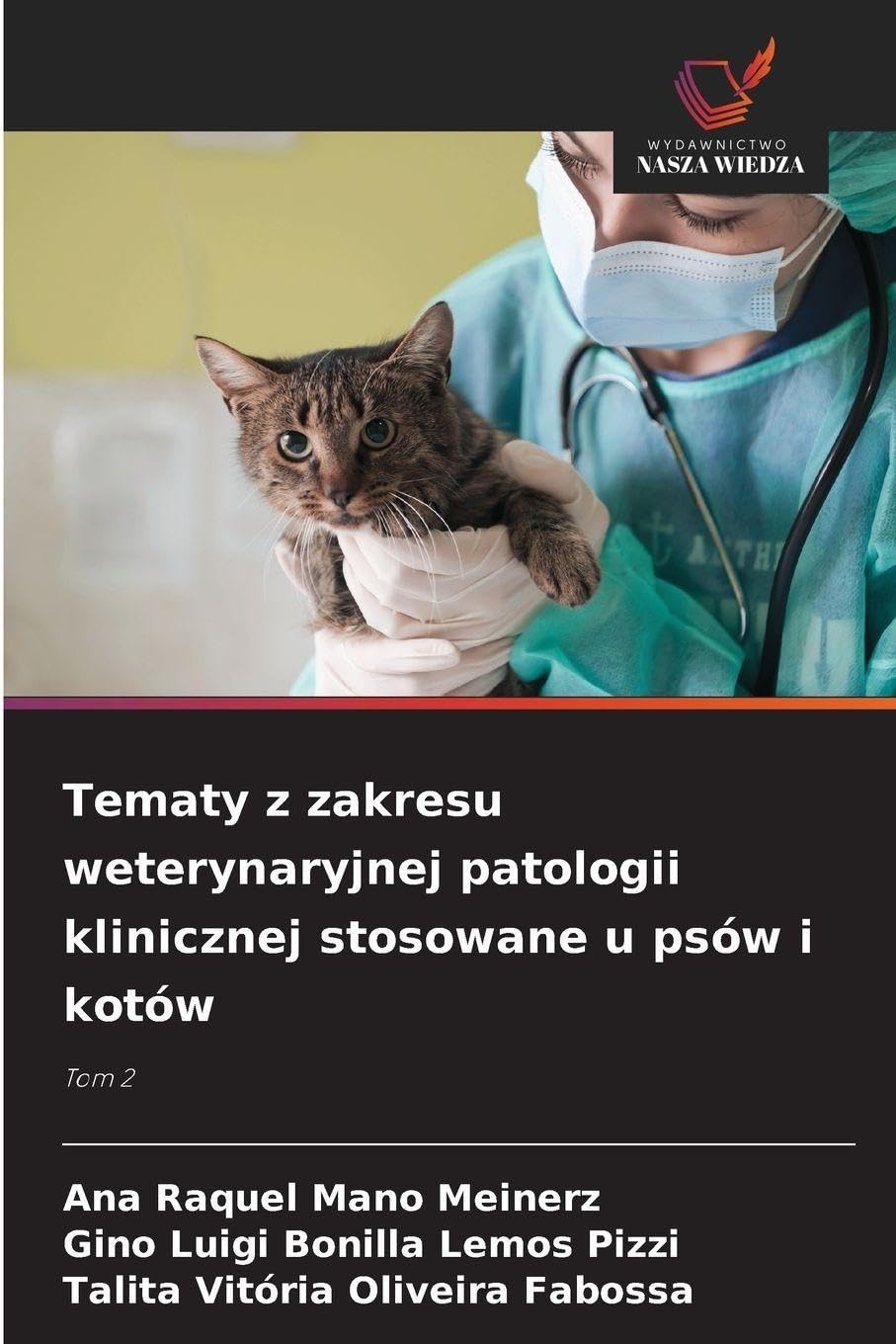 Tematy z zakresu weterynaryjnej patologii klinicznej stosowane u psów i kotów Medicine