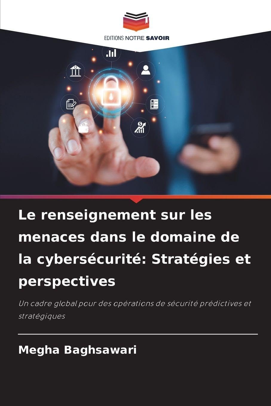 Le renseignement sur les menaces dans le domaine de la cybersécurité: Stratégies et perspectives Computer Science