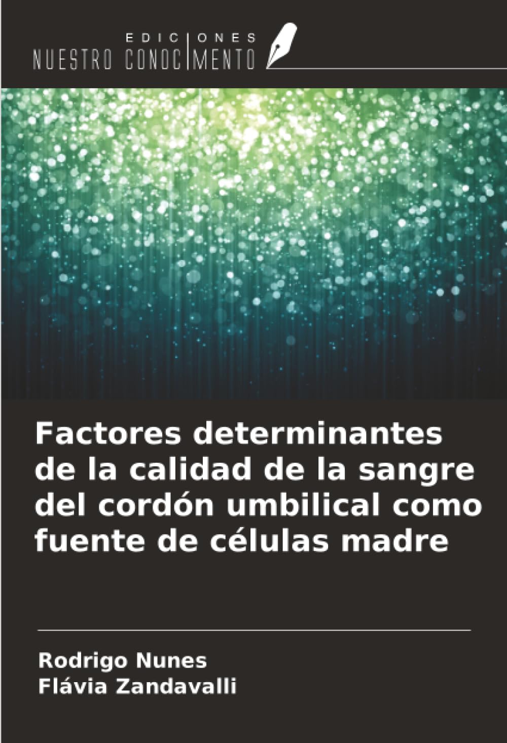 Factores determinantes de la calidad de la sangre del cordón umbilical como fuente de células madre Medicine