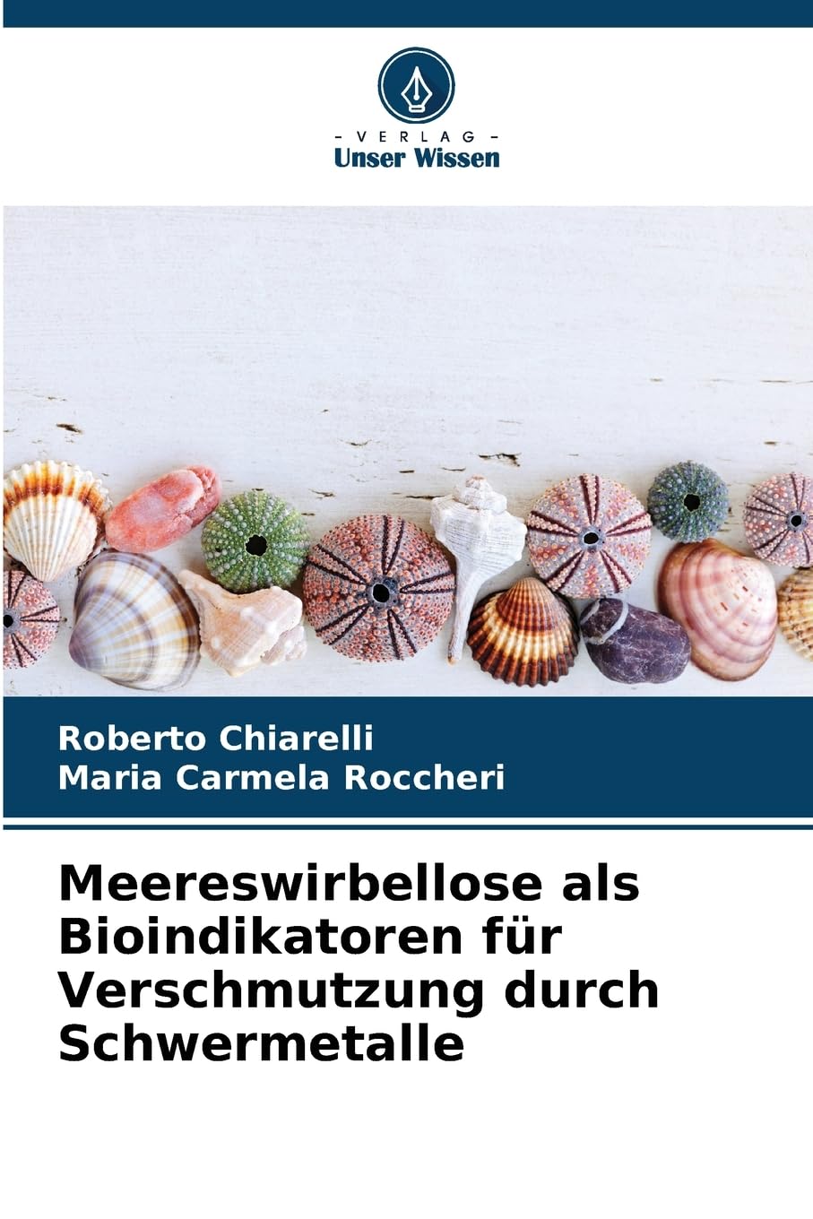 Meereswirbellose als Bioindikatoren für Verschmutzung durch Schwermetalle Natural Sciences