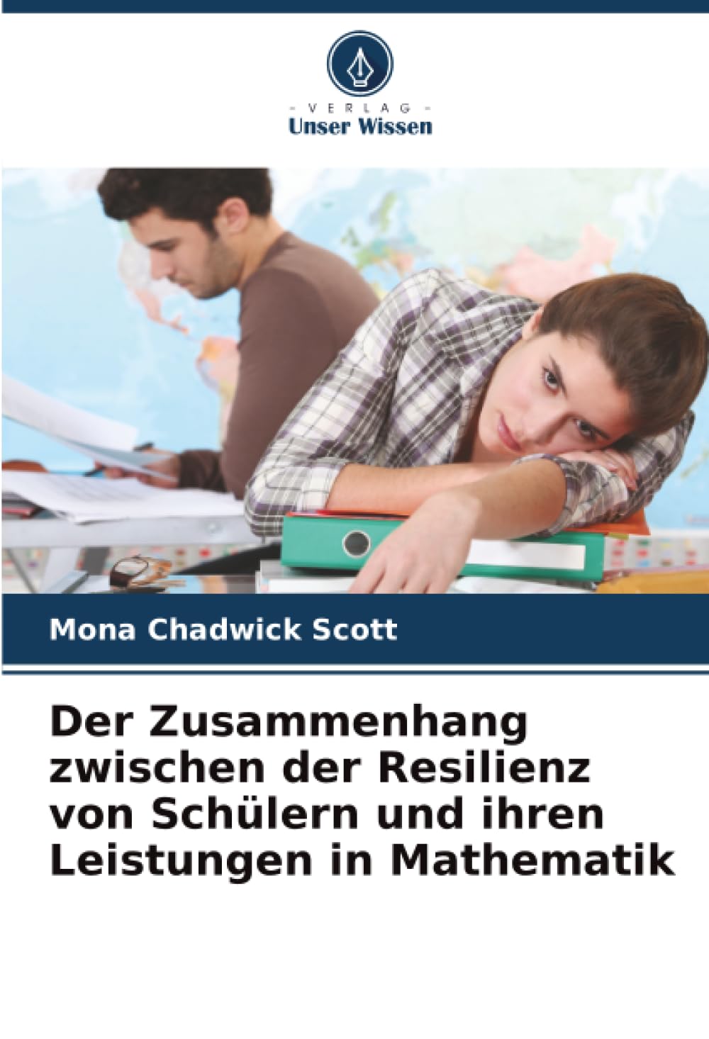 Der Zusammenhang zwischen der Resilienz von Schülern und ihren Leistungen in Mathematik Education & Training