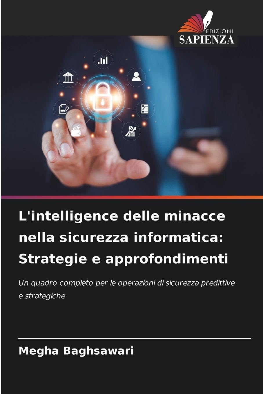 L'intelligence delle minacce nella sicurezza informatica: Strategie e approfondimenti Computer Science