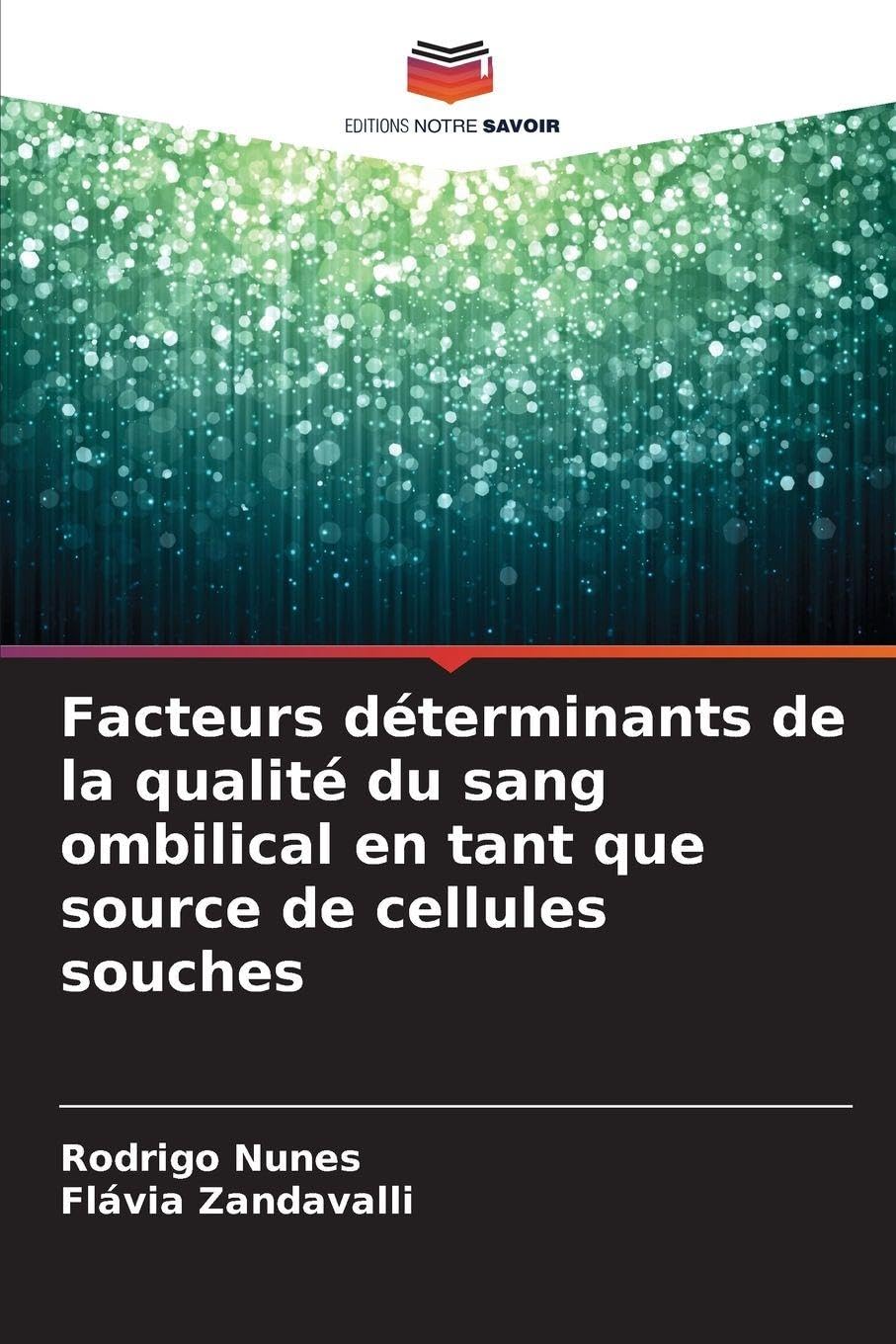 Facteurs déterminants de la qualité du sang ombilical en tant que source de cellules souches Medicine