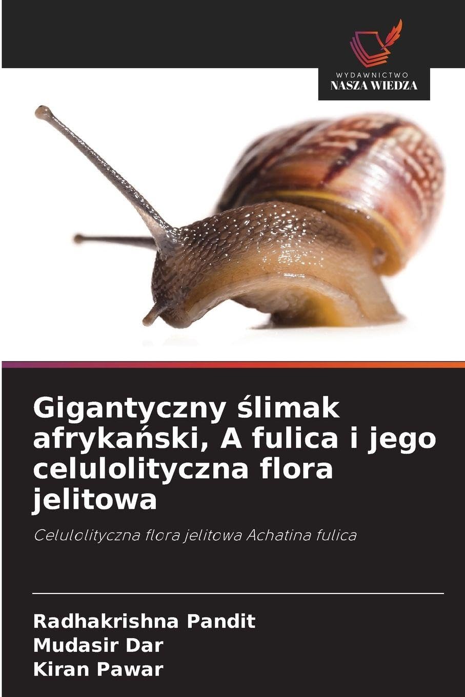Gigantyczny ¿limak afryka¿ski, A fulica i jego celulolityczna flora jelitowa Natural Sciences