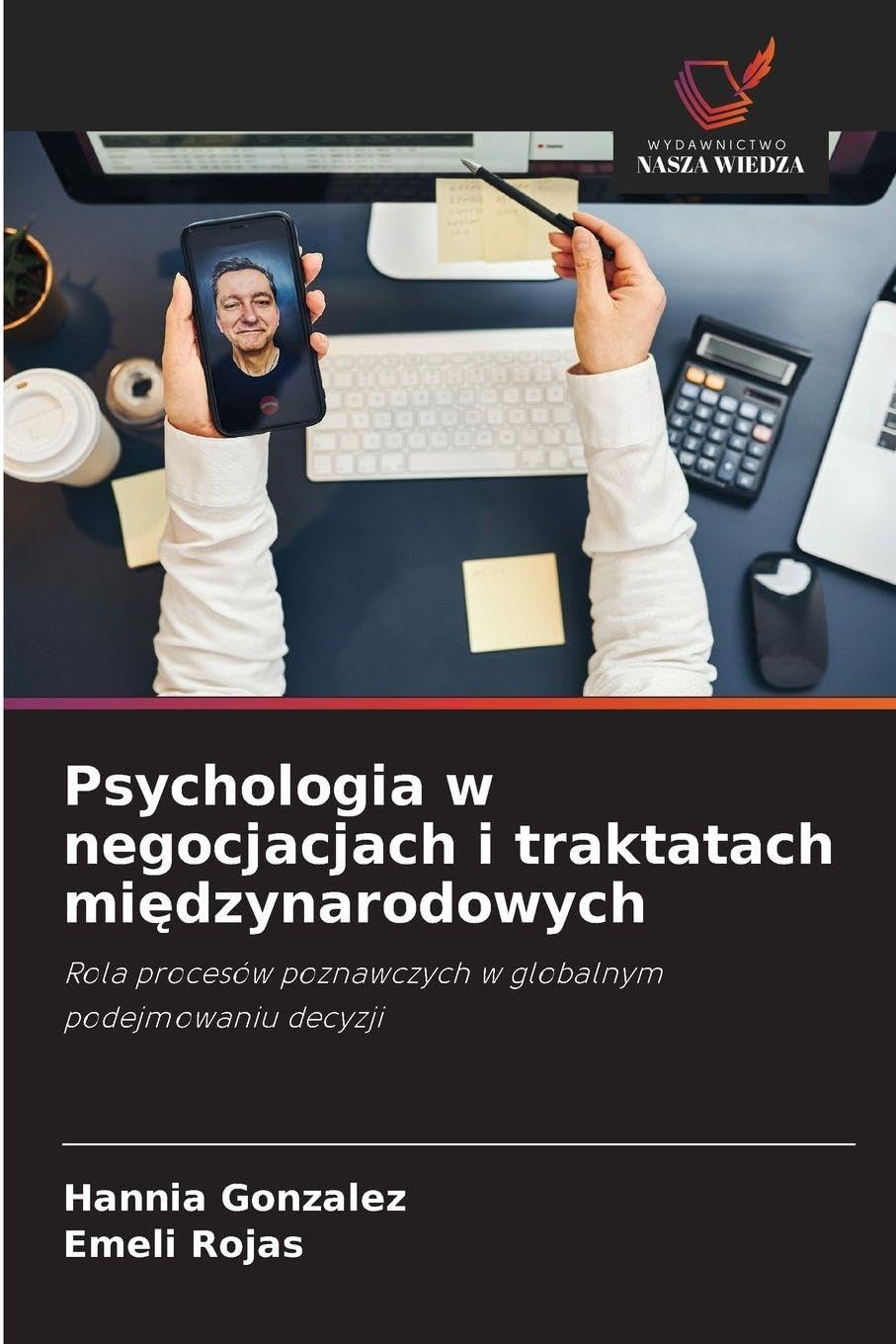 Psychologia w negocjacjach i traktatach mi¿dzynarodowych Psychology