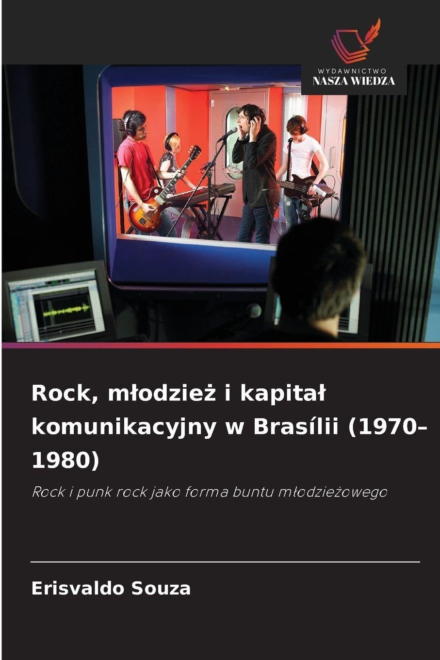 Rock, m¿odzie¿ i kapita¿ komunikacyjny w Brasílii (1970-1980) Arts & Music