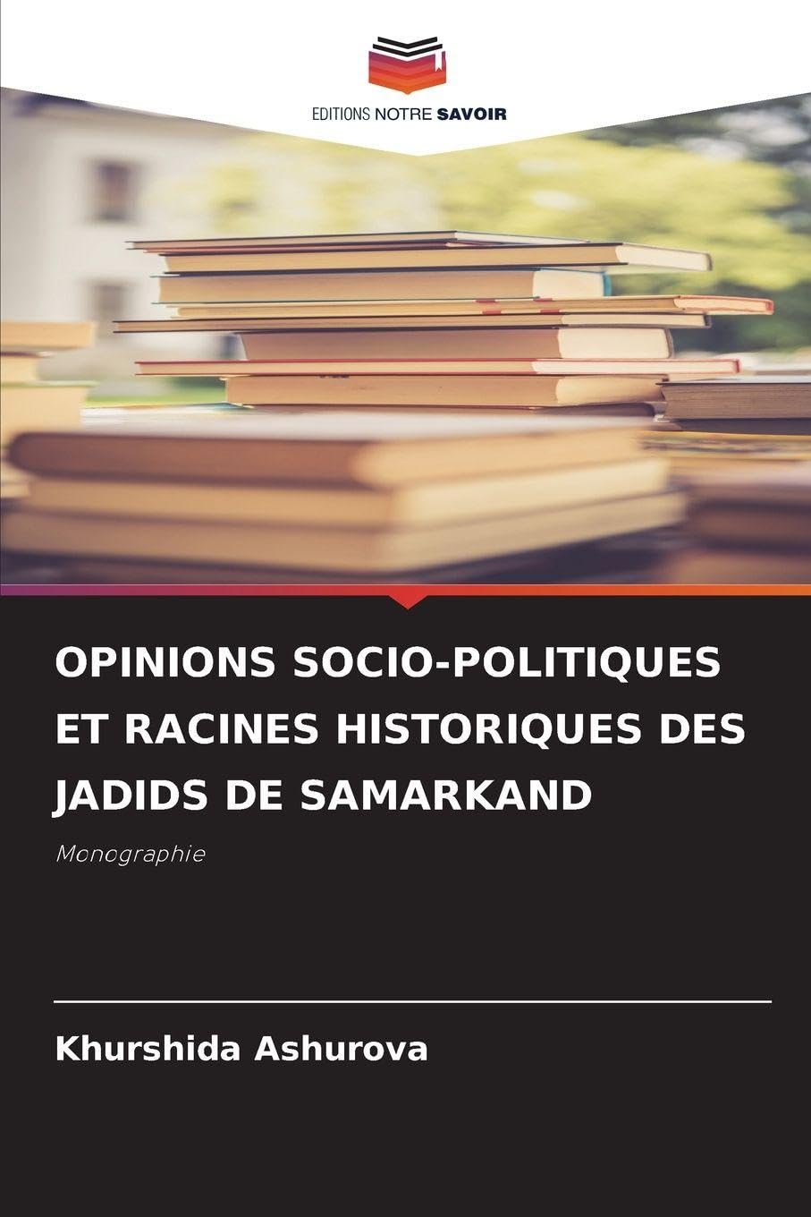 OPINIONS SOCIO-POLITIQUES ET RACINES HISTORIQUES DES JADIDS DE SAMARKAND Philosophy