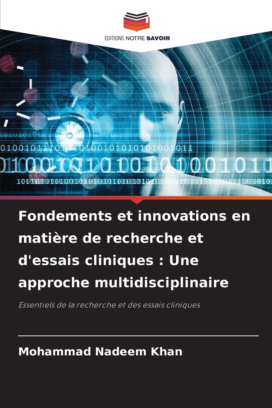 Fondements et innovations en matière de recherche et d'essais cliniques : Une approche multidisciplinaire Books