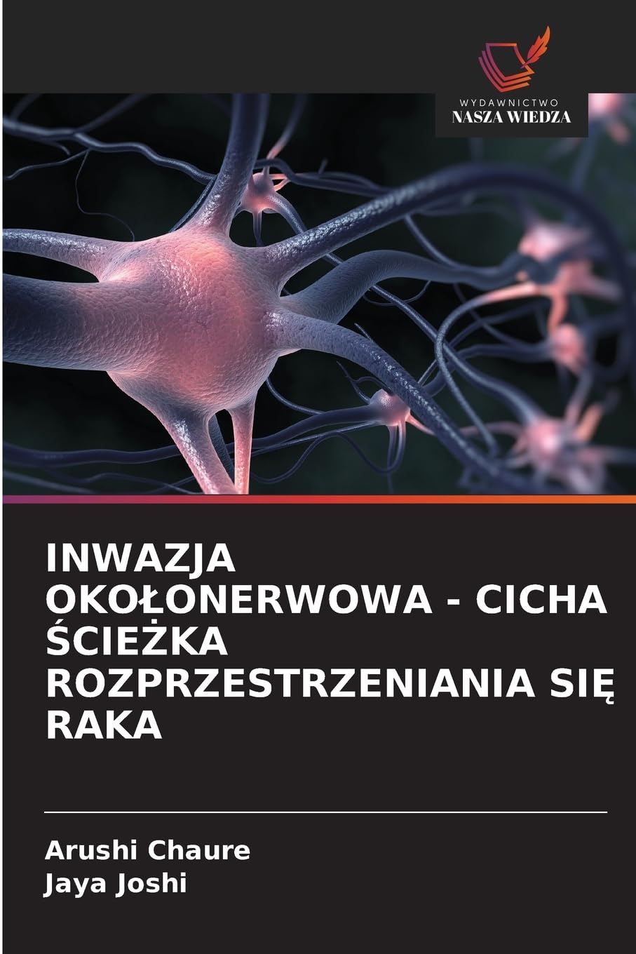INWAZJA OKO¿ONERWOWA - CICHA ¿CIE¿KA ROZPRZESTRZENIANIA SI¿ RAKA Medicine