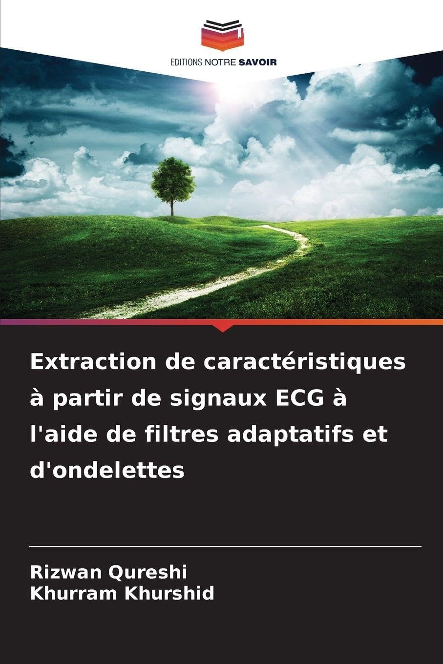 Extraction de caractéristiques à partir de signaux ECG à l'aide de filtres adaptatifs et d'ondelettes Business & Technology