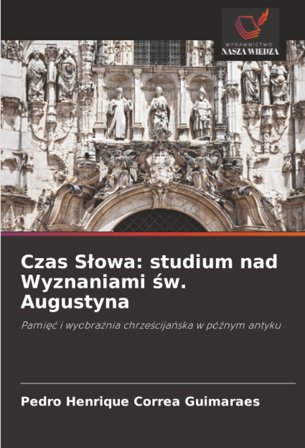Czas S¿owa: studium nad Wyznaniami ¿w. Augustyna Philosophy