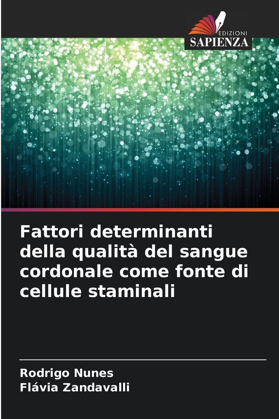 Fattori determinanti della qualità del sangue cordonale come fonte di cellule staminali Medicine