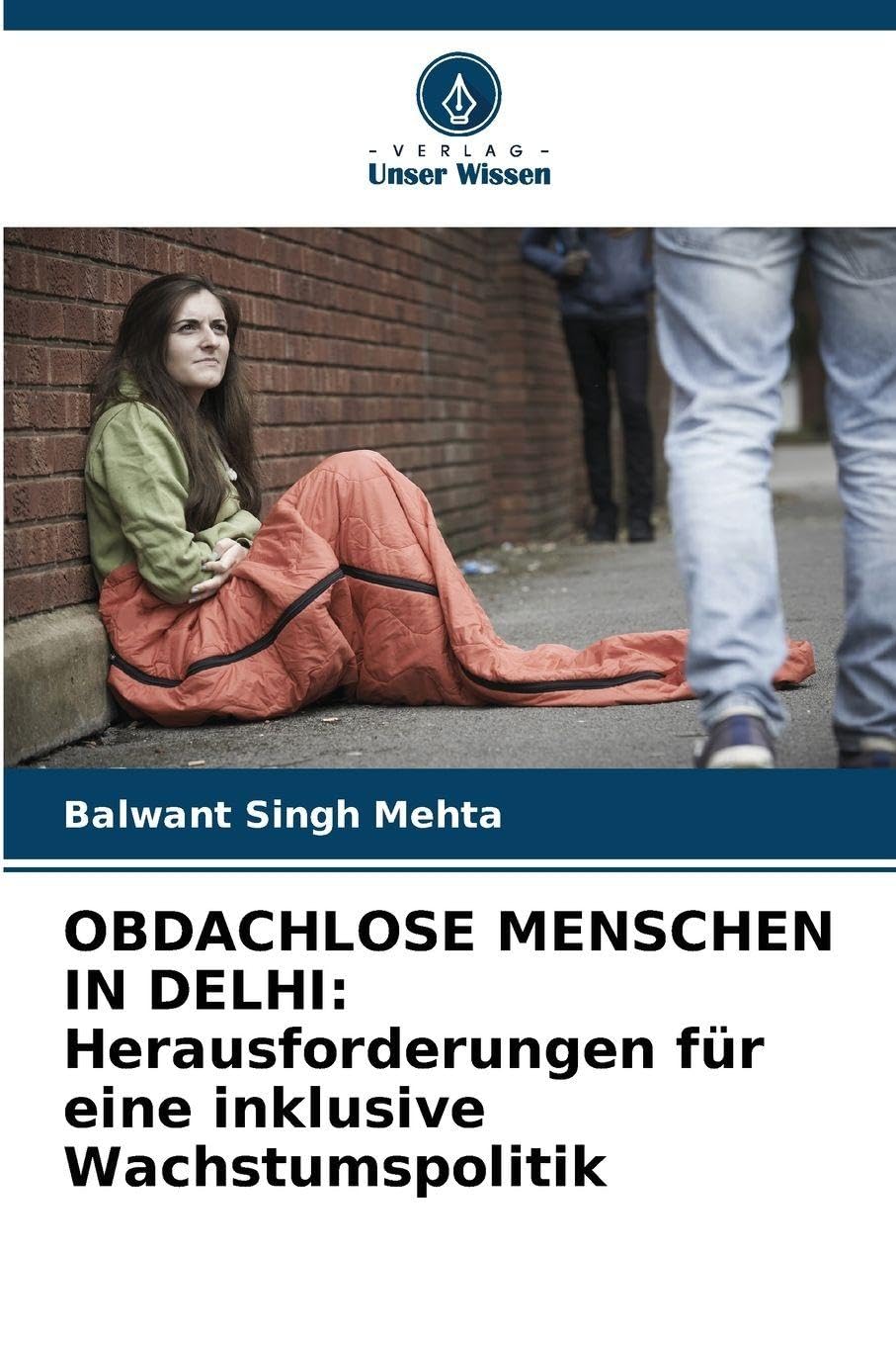 OBDACHLOSE MENSCHEN IN DELHI: Herausforderungen für eine inklusive Wachstumspolitik Business & Technology