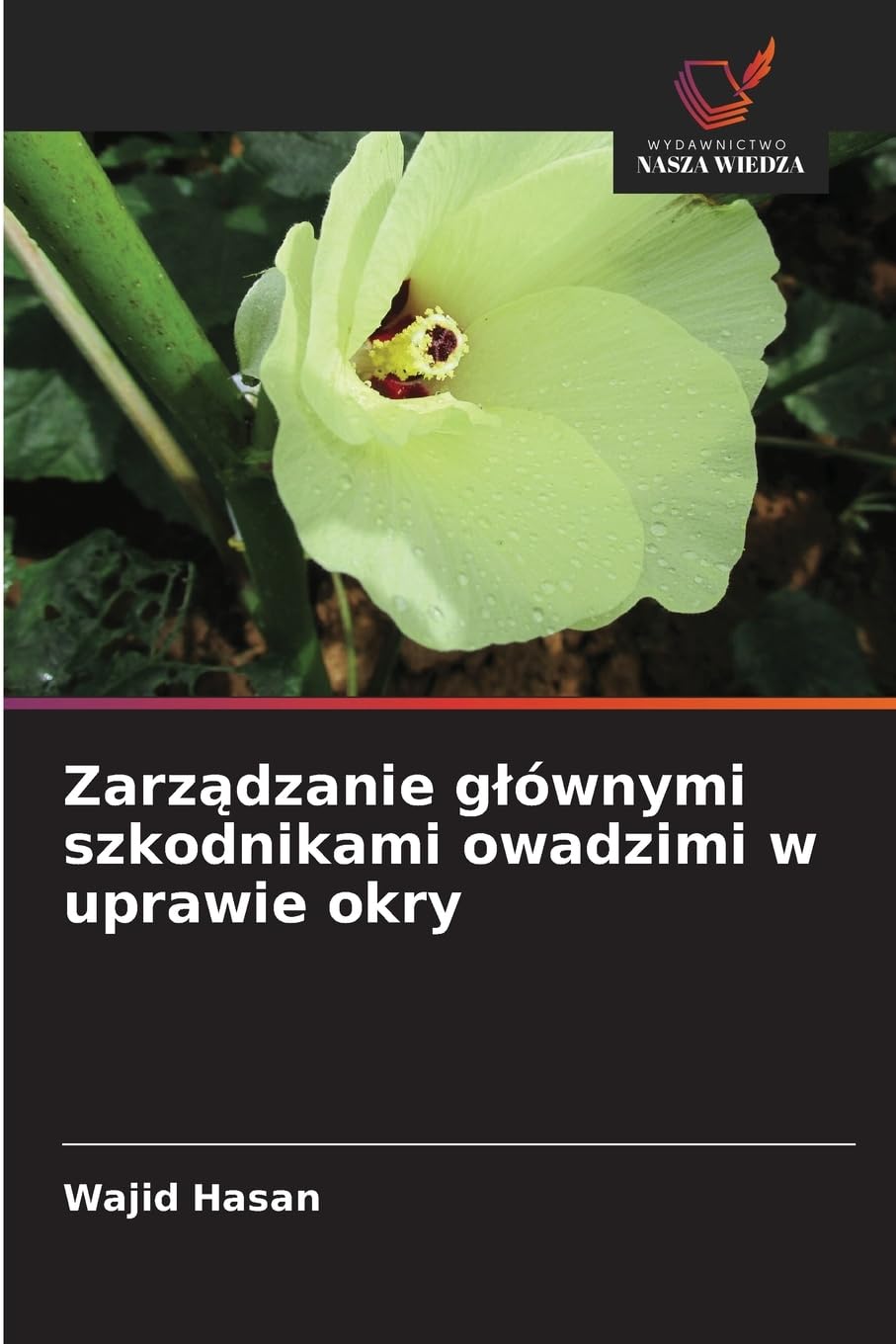 Zarz¿dzanie g¿ównymi szkodnikami owadzimi w uprawie okry Natural Sciences