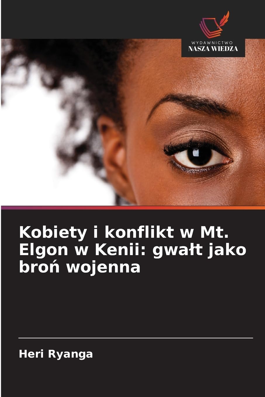 Kobiety i konflikt w Mt. Elgon w Kenii: gwa¿t jako bro¿ wojenna Natural Sciences
