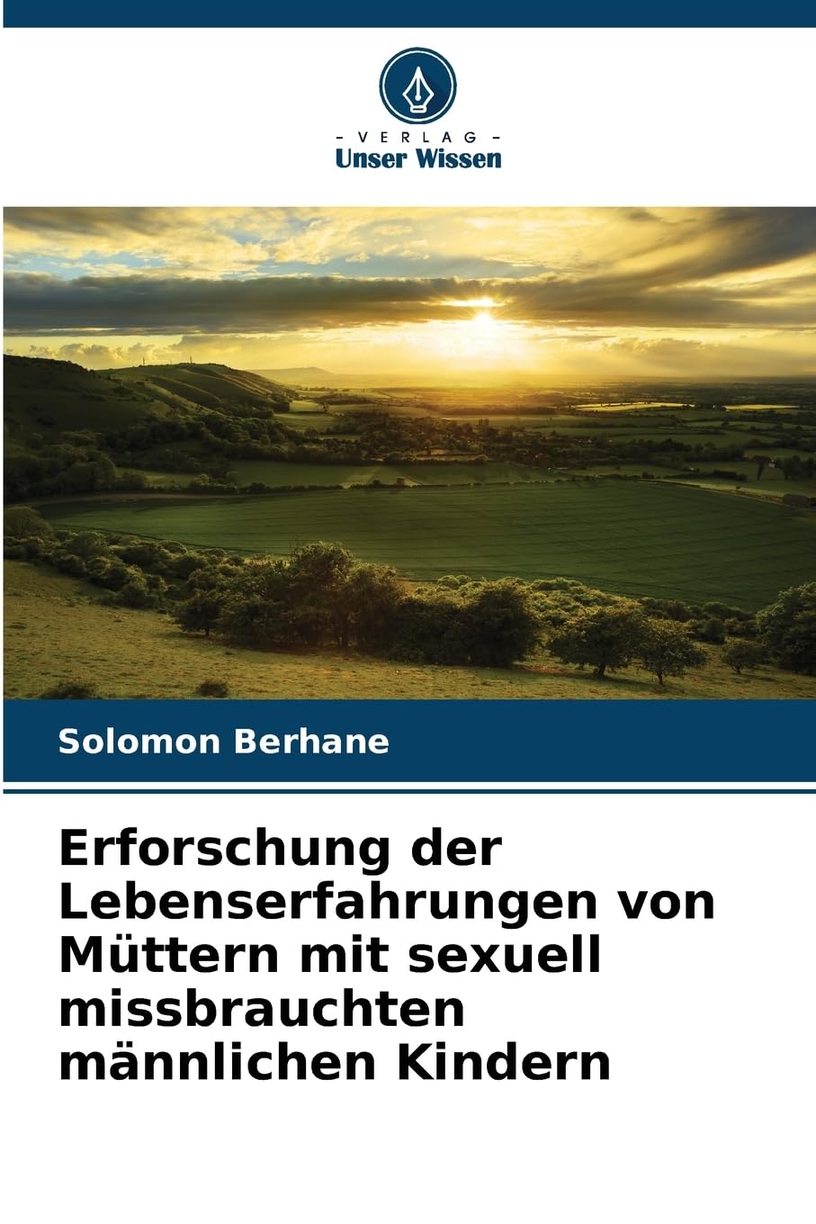 Erforschung der Lebenserfahrungen von Müttern mit sexuell missbrauchten männlichen Kindern Social Sciences