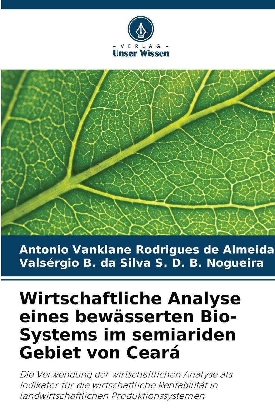 Wirtschaftliche Analyse eines bewässerten Bio-Systems im semiariden Gebiet von Ceará Natural Sciences