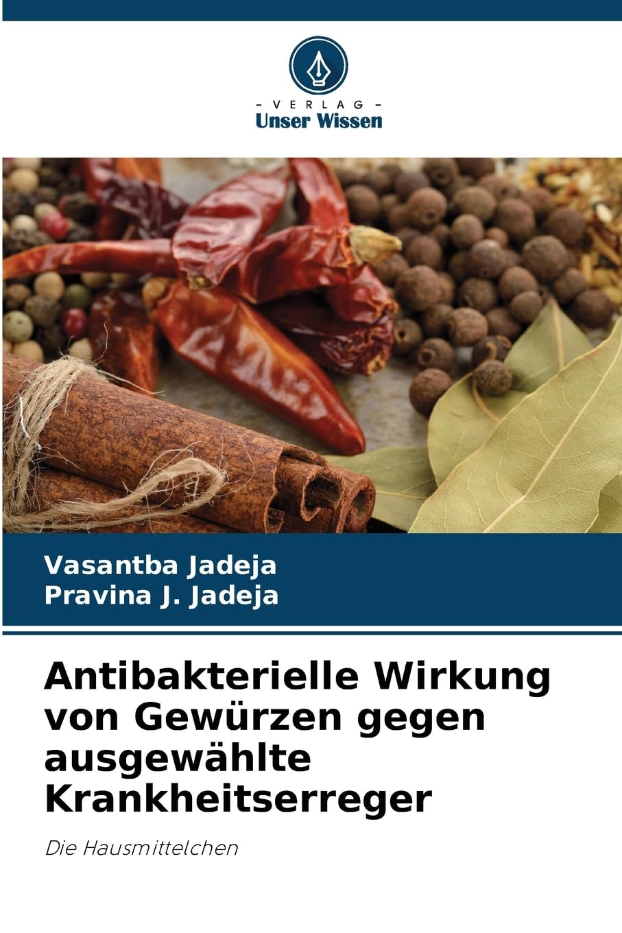 Antibakterielle Wirkung von Gewürzen gegen ausgewählte Krankheitserreger Natural Sciences