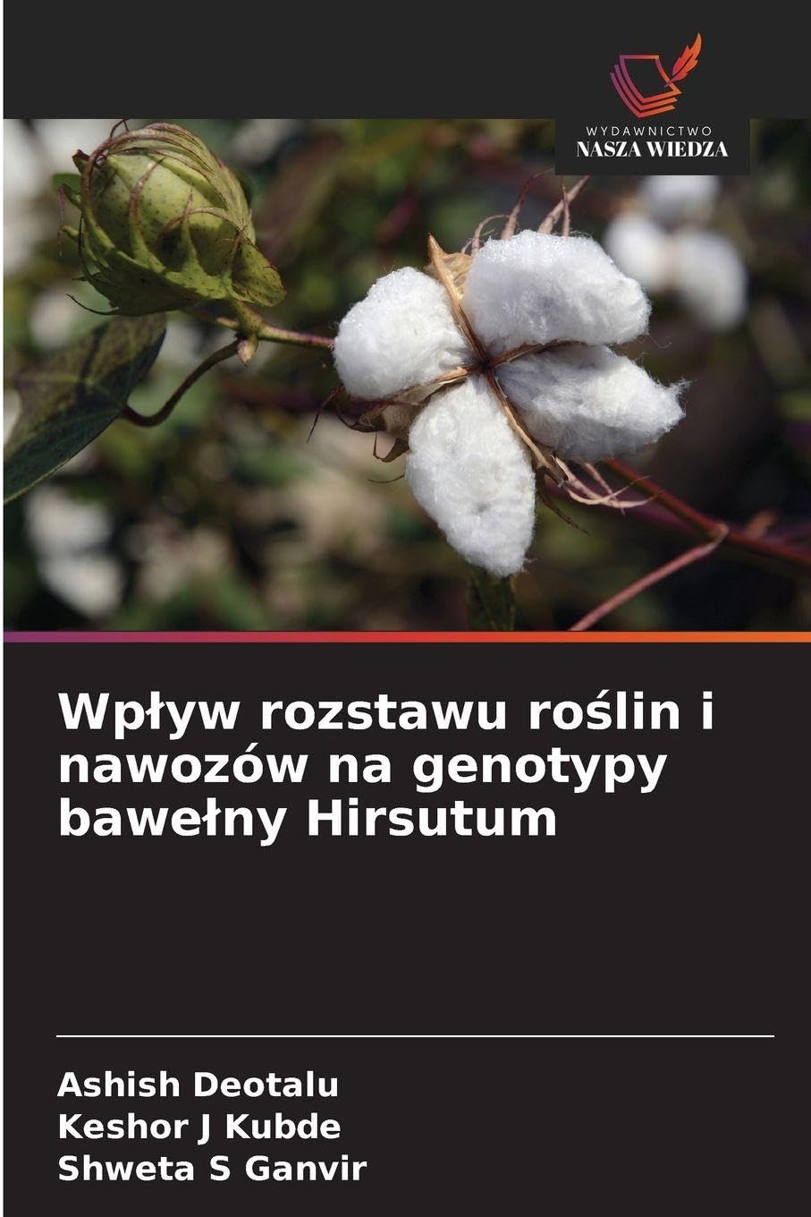 Wp¿yw rozstawu ro¿lin i nawozów na genotypy bawe¿ny Hirsutum Natural Sciences