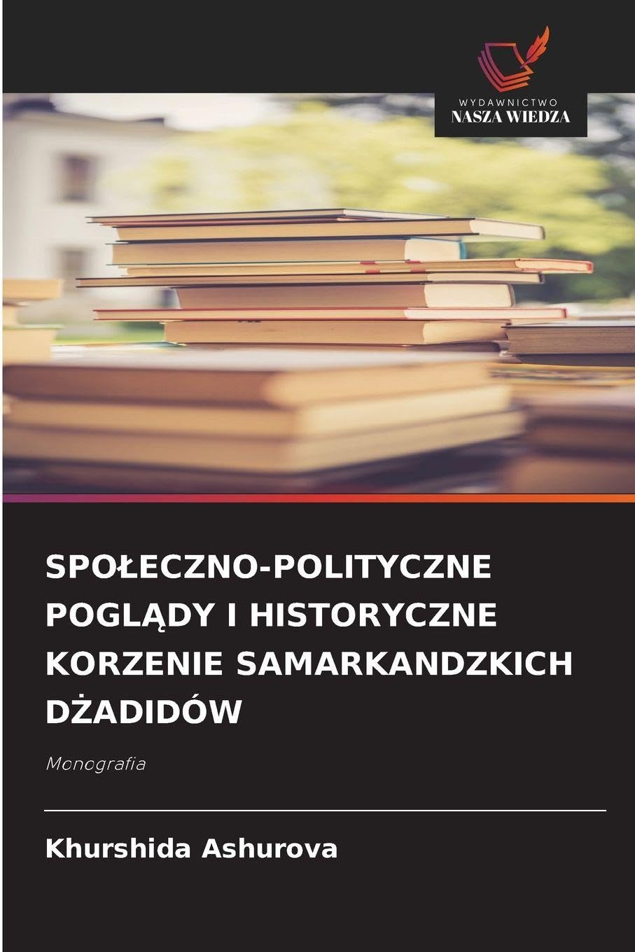 SPO¿ECZNO-POLITYCZNE POGL¿DY I HISTORYCZNE KORZENIE SAMARKANDZKICH D¿ADIDÓW Philosophy