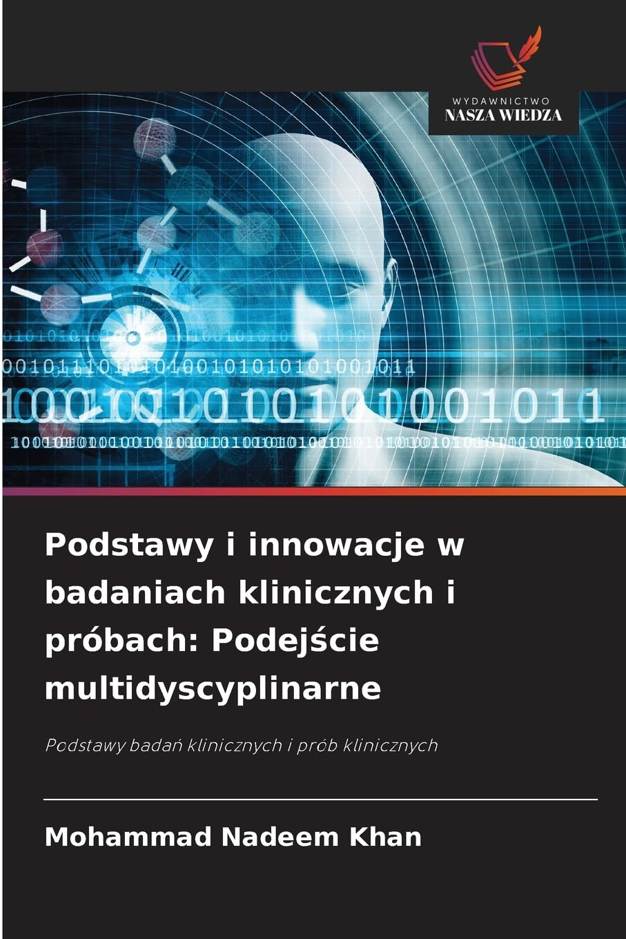 Podstawy i innowacje w badaniach klinicznych i próbach: Podej¿cie multidyscyplinarne Books