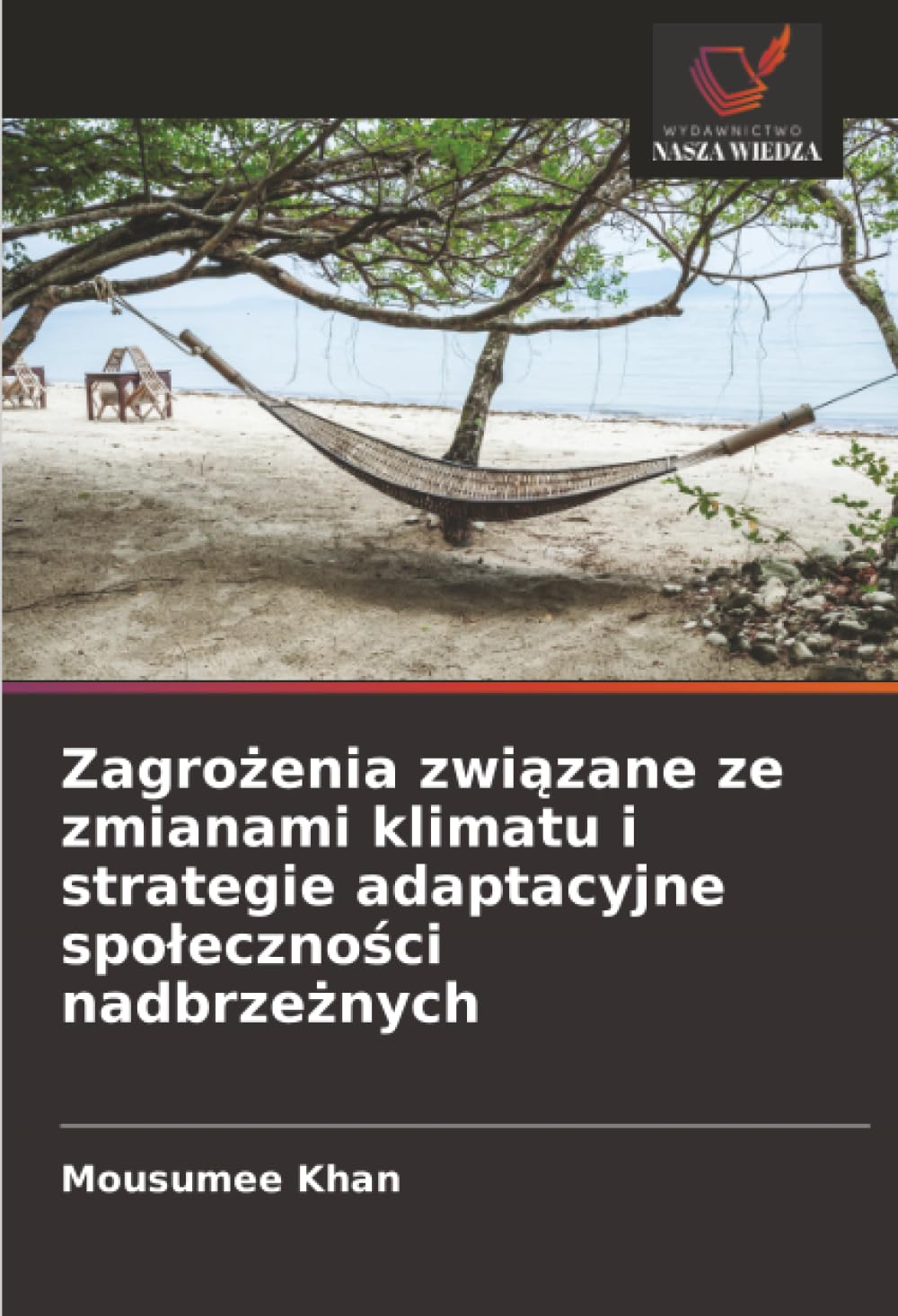 Zagro¿enia zwi¿zane ze zmianami klimatu i strategie adaptacyjne spo¿eczno¿ci nadbrze¿nych Books