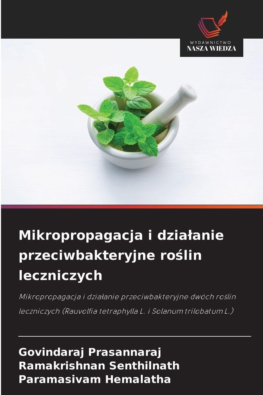 Mikropropagacja i dzia¿anie przeciwbakteryjne ro¿lin leczniczych Natural Sciences