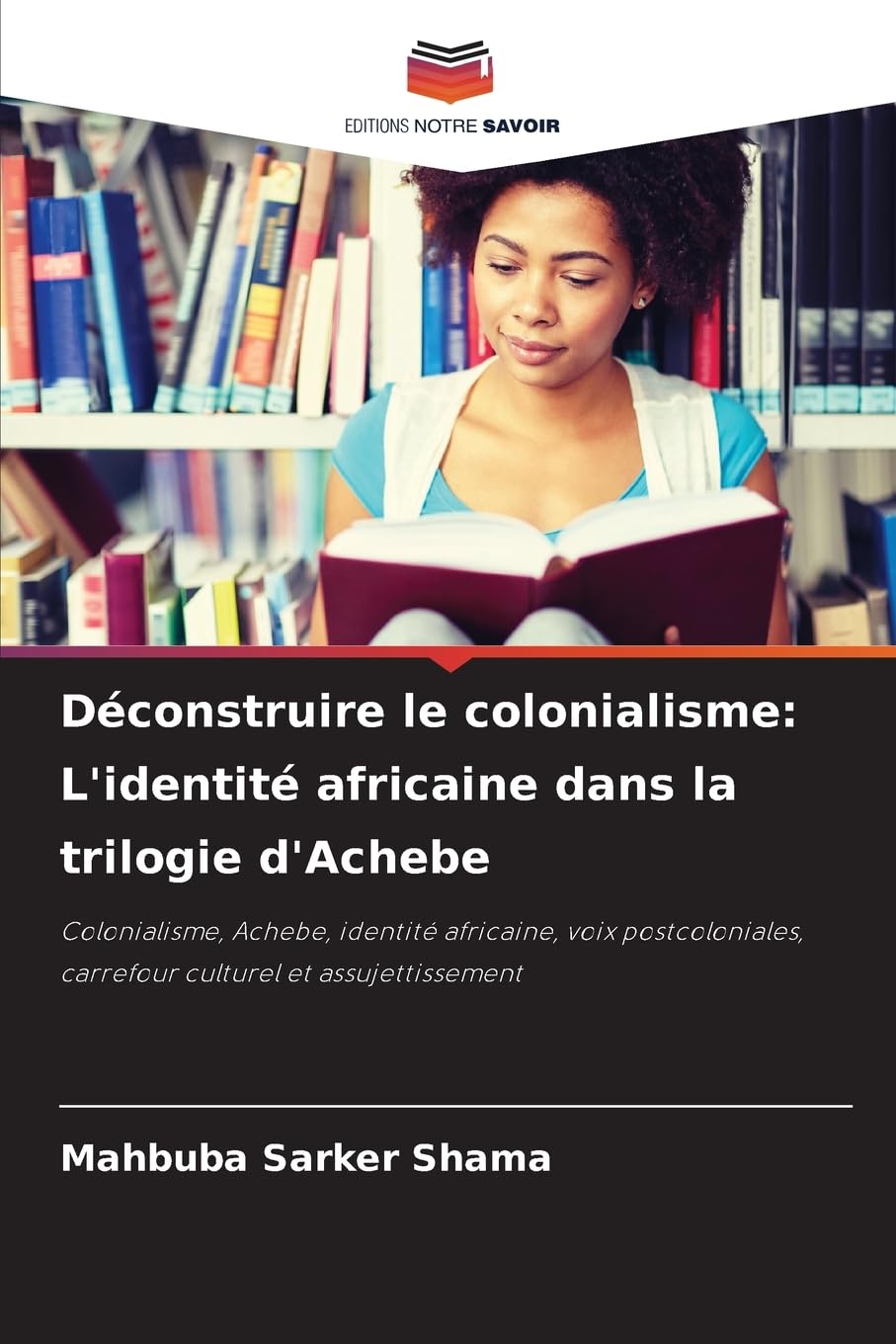 Déconstruire le colonialisme: L'identité africaine dans la trilogie d'Achebe Social Sciences