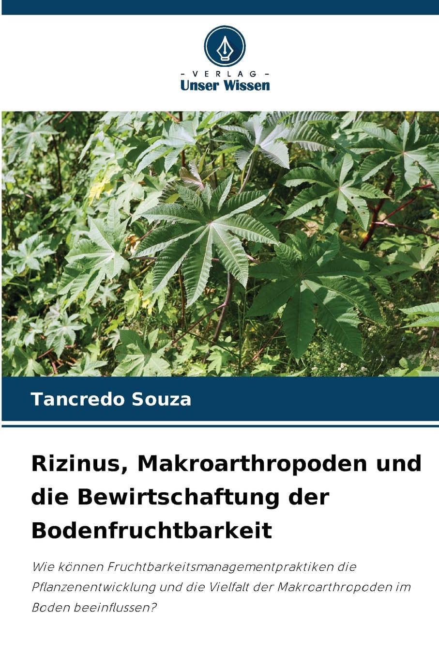 Rizinus, Makroarthropoden und die Bewirtschaftung der Bodenfruchtbarkeit Natural Sciences