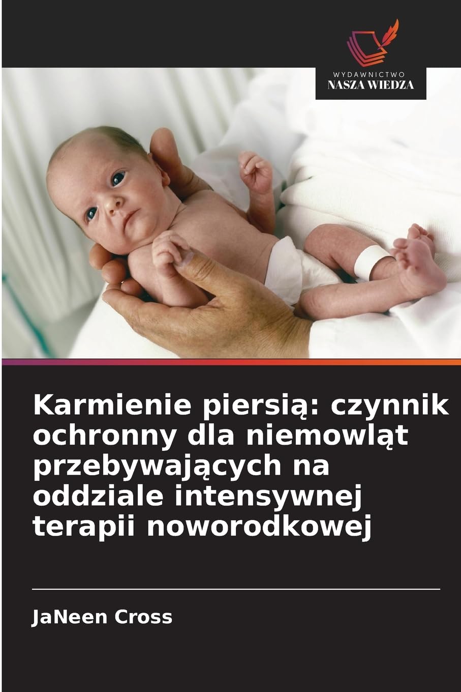 Karmienie piersi¿: czynnik ochronny dla niemowl¿t przebywaj¿cych na oddziale intensywnej terapii noworodkowej Social Sciences