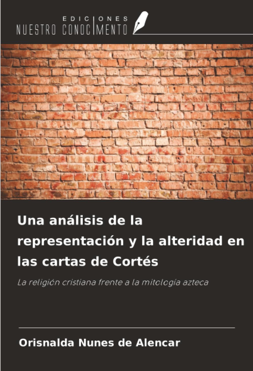 Una análisis de la representación y la alteridad en las cartas de Cortés Philosophy