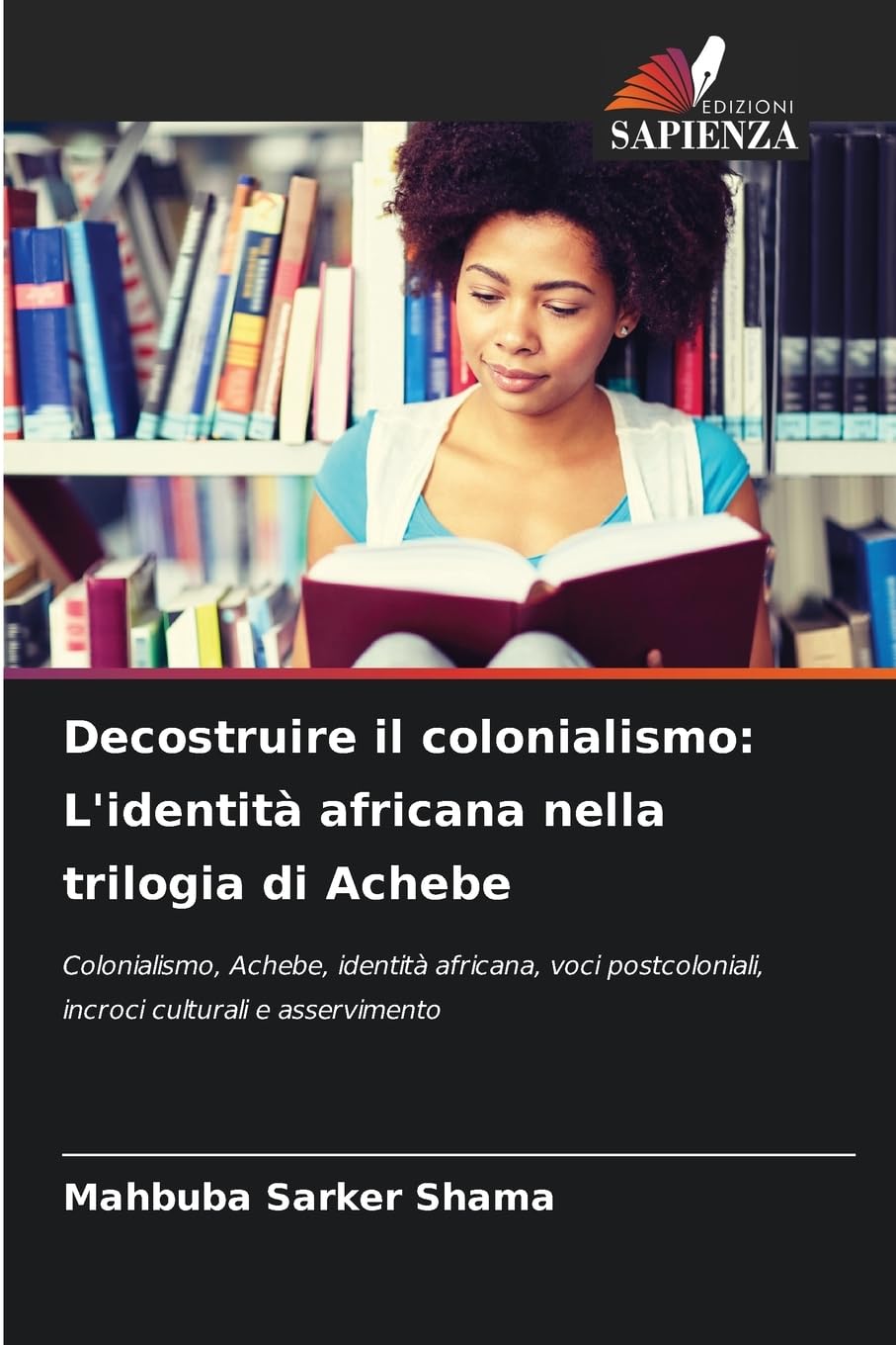 Decostruire il colonialismo: L'identità africana nella trilogia di Achebe Social Sciences