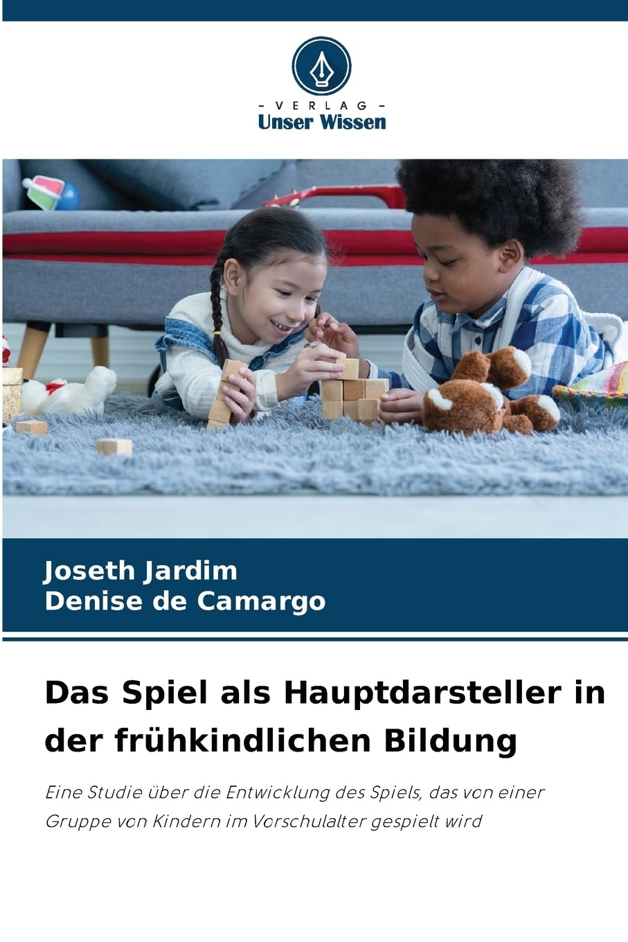 Das Spiel als Hauptdarsteller in der frühkindlichen Bildung Psychology