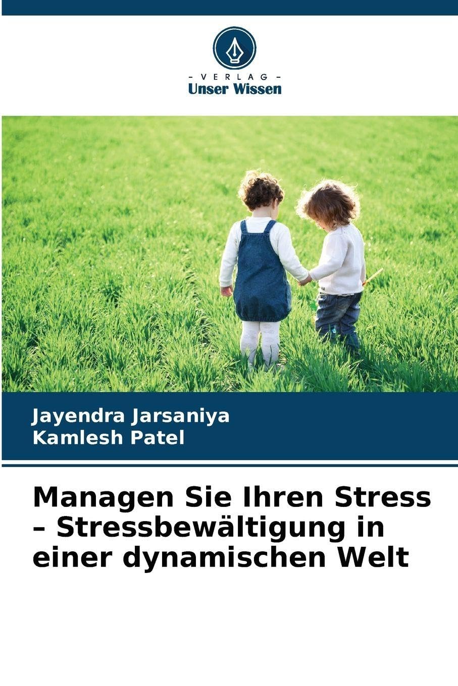 Managen Sie Ihren Stress - Stressbewältigung in einer dynamischen Welt Psychology