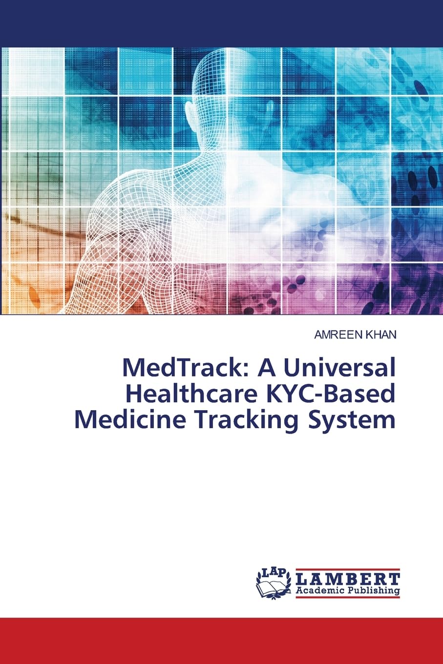 MedTrack: A Universal Healthcare KYC-Based Medicine Tracking System Medicine