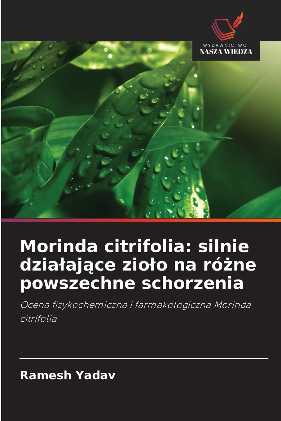 Morinda citrifolia: silnie dzia¿aj¿ce zio¿o na ró¿ne powszechne schorzenia Medicine
