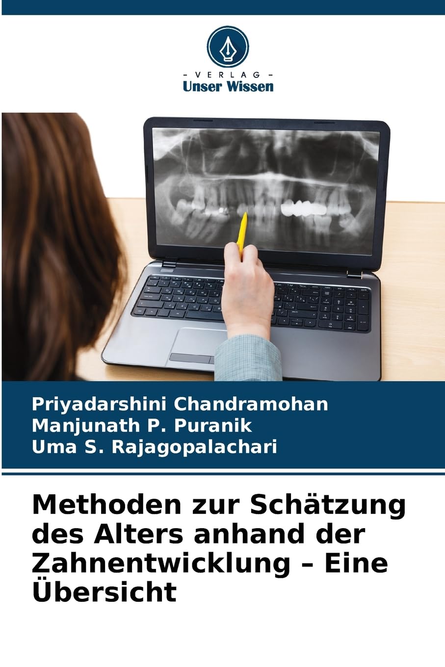 Methoden zur Schätzung des Alters anhand der Zahnentwicklung - Eine Übersicht Medicine