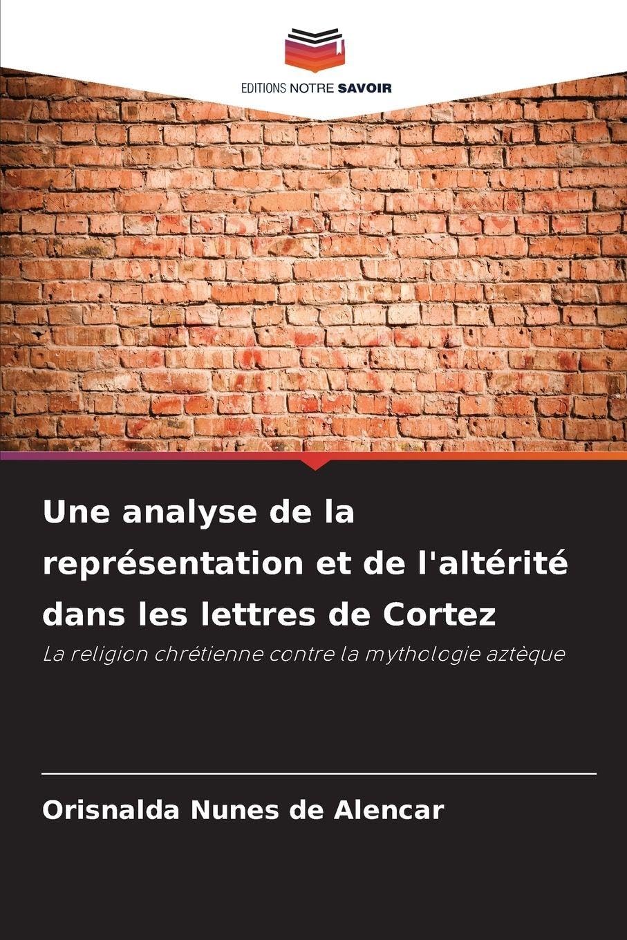 Une analyse de la représentation et de l'altérité dans les lettres de Cortez Philosophy