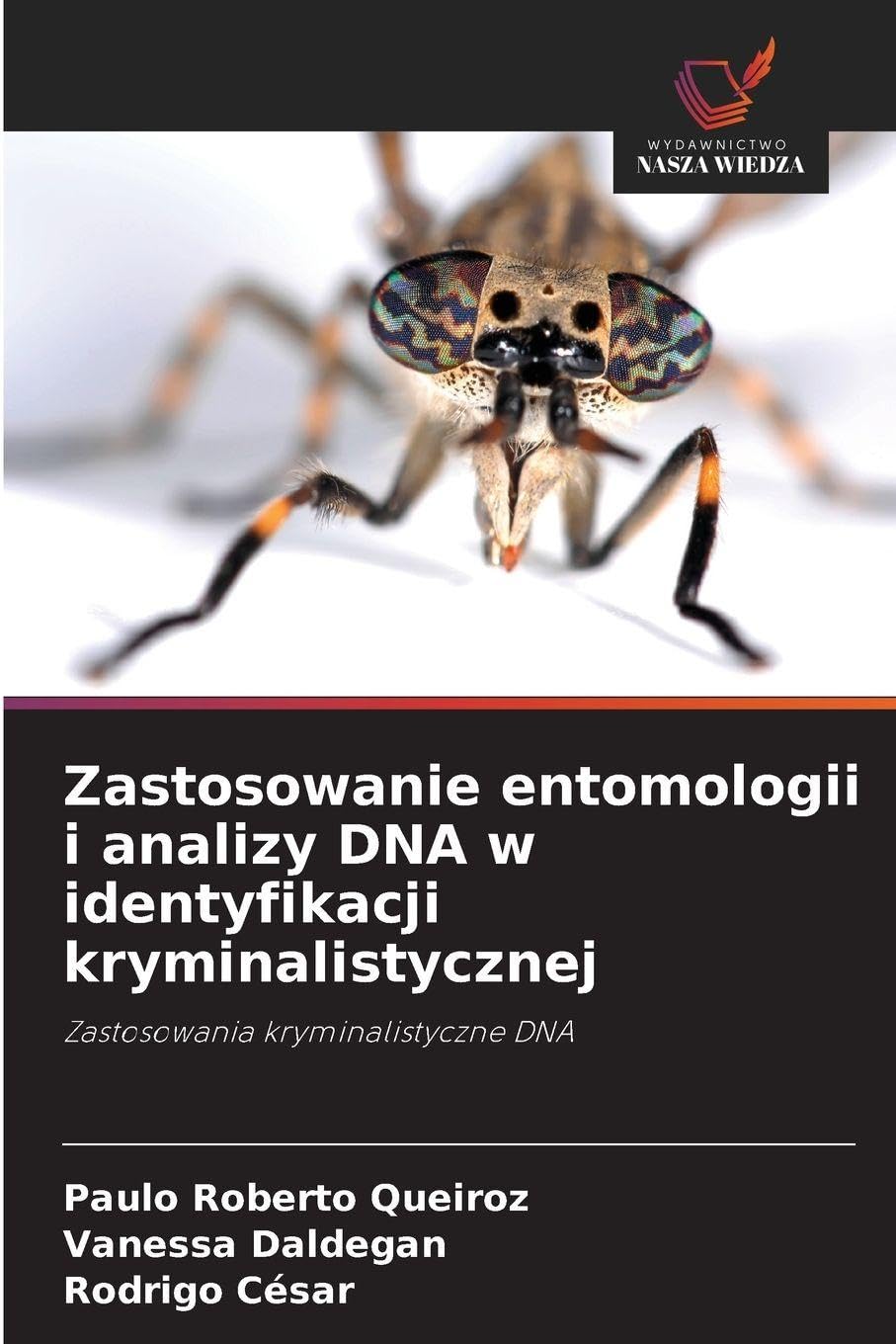 Zastosowanie entomologii i analizy DNA w identyfikacji kryminalistycznej Natural Sciences