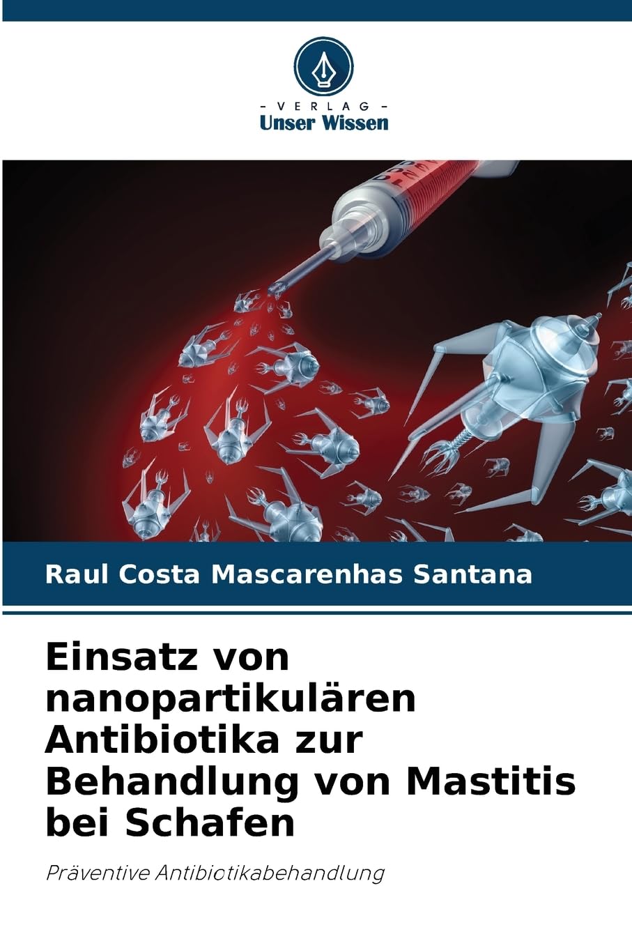 Einsatz von nanopartikulären Antibiotika zur Behandlung von Mastitis bei Schafen Medicine