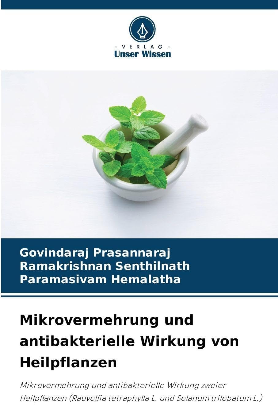 Mikrovermehrung und antibakterielle Wirkung von Heilpflanzen Natural Sciences