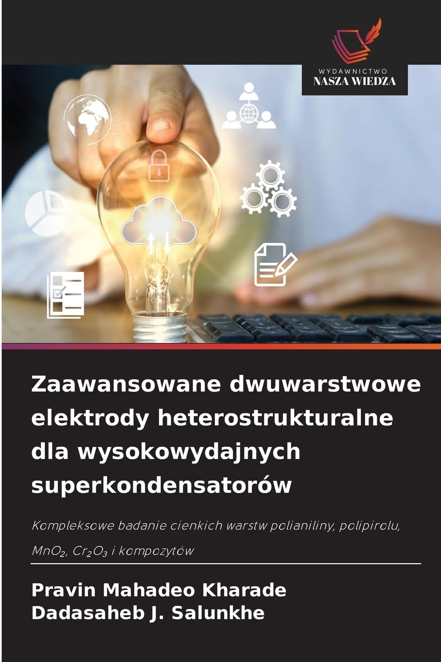 Zaawansowane dwuwarstwowe elektrody heterostrukturalne dla wysokowydajnych superkondensatorów Natural Sciences