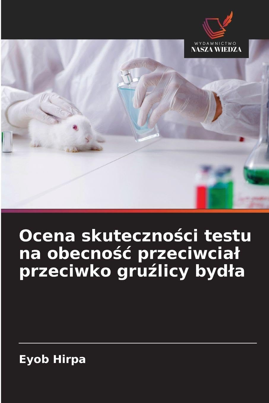 Ocena skuteczno¿ci testu na obecno¿¿ przeciwcia¿ przeciwko gru¿licy byd¿a Medicine