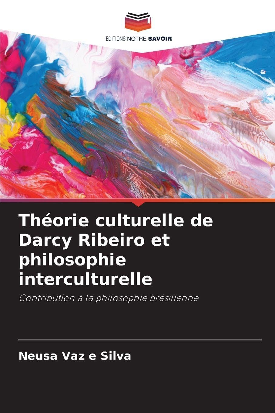 Théorie culturelle de Darcy Ribeiro et philosophie interculturelle Philosophy