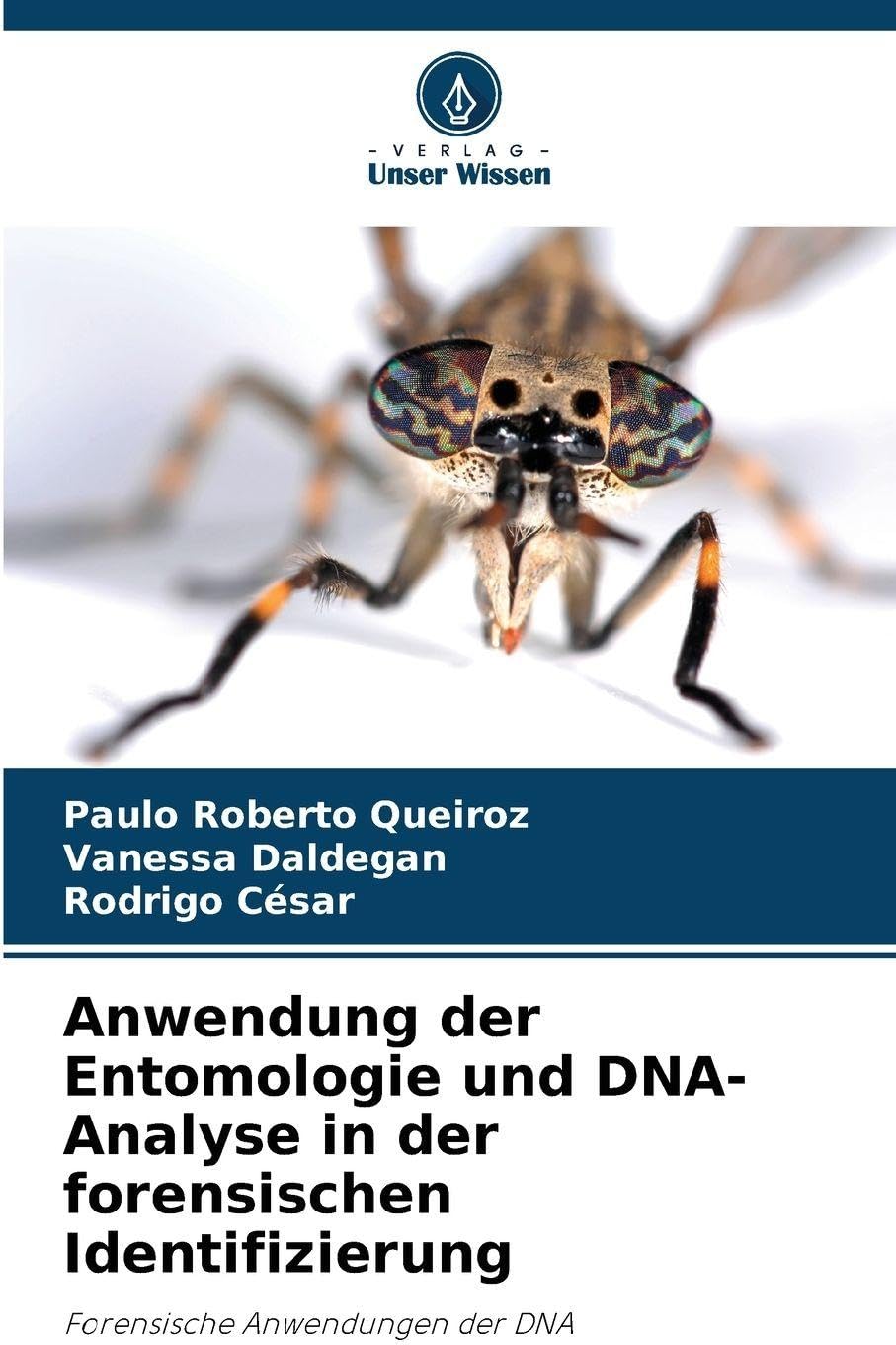 Anwendung der Entomologie und DNA-Analyse in der forensischen Identifizierung Natural Sciences