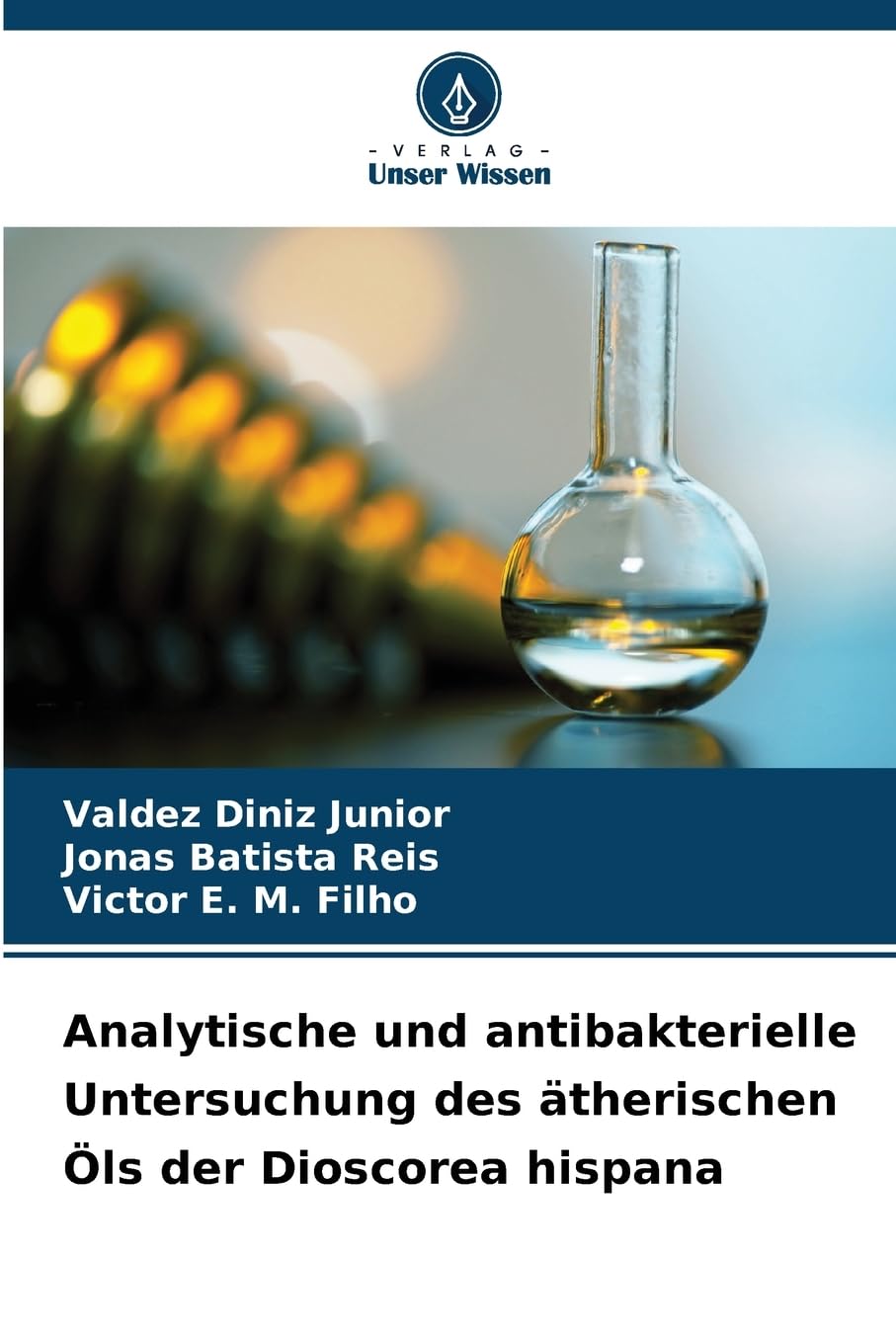 Analytische und antibakterielle Untersuchung des ätherischen Öls der Dioscorea hispana Natural Sciences