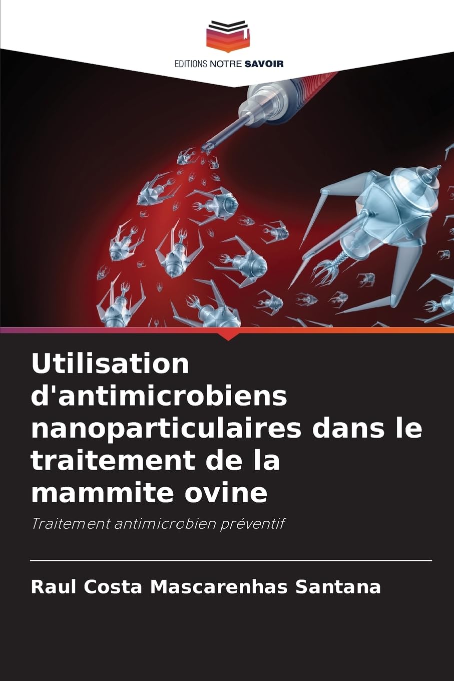 Utilisation d'antimicrobiens nanoparticulaires dans le traitement de la mammite ovine Medicine