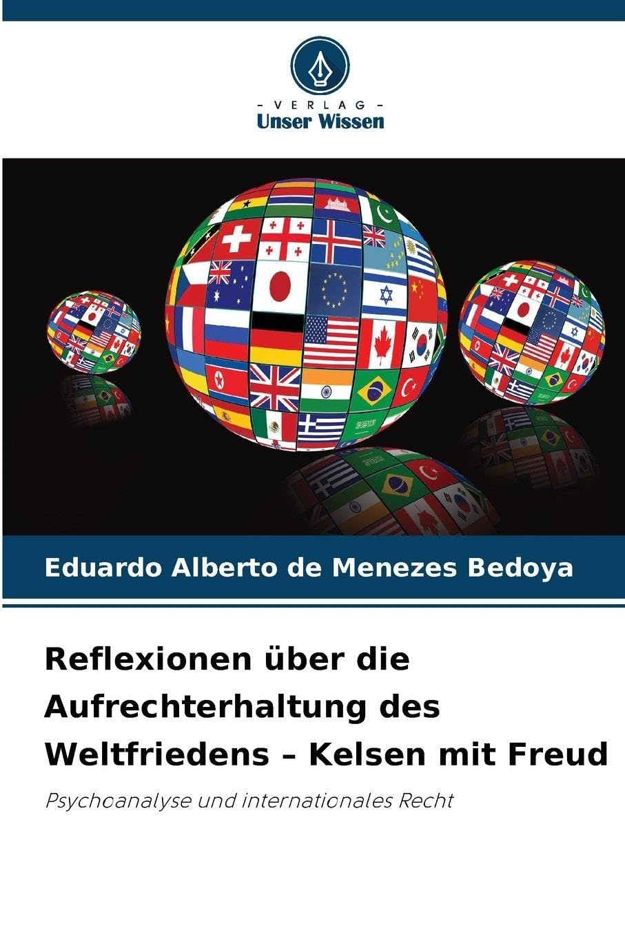 Reflexionen über die Aufrechterhaltung des Weltfriedens - Kelsen mit Freud Philosophy