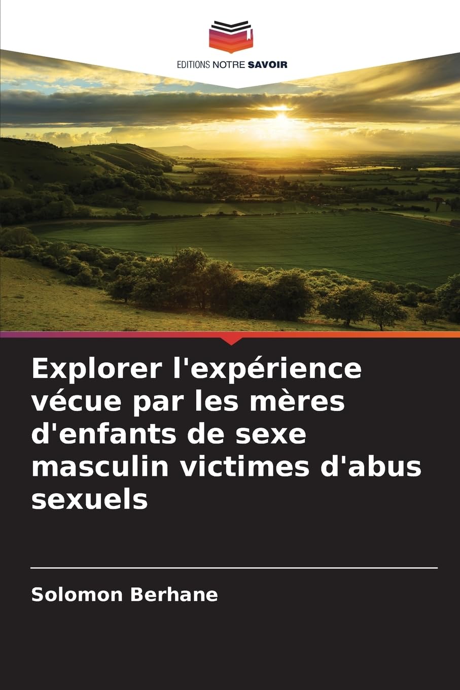 Explorer l'expérience vécue par les mères d'enfants de sexe masculin victimes d'abus sexuels Social Sciences