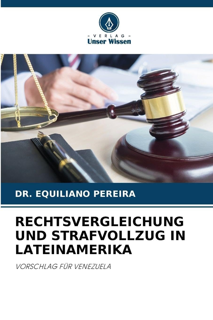 RECHTSVERGLEICHUNG UND STRAFVOLLZUG IN LATEINAMERIKA Law